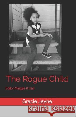 The Rogue Child Raven Wilson Gracie Jayne 9781079310597 Independently Published - książka