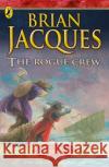 The Rogue Crew Brian Jacques 9780241525586 Penguin Random House Children's UK