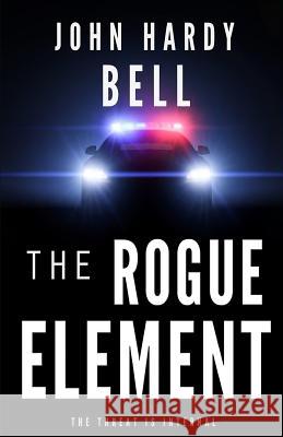 The Rogue Element John Hardy Bell 9780692341780 John Hardy Bell - książka