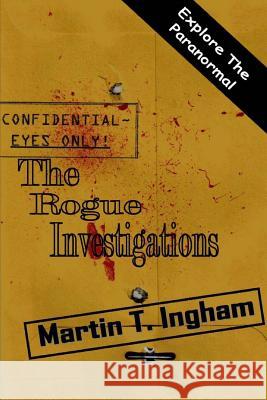 The Rogue Investigations Martin T. Ingham 9781500314309 Createspace - książka