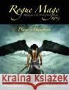 The Rogue Mage RPG Players Handbook Christina Stiles Faith Hunter Raven Blackwell 9781622680146 Bella Rosa Books
