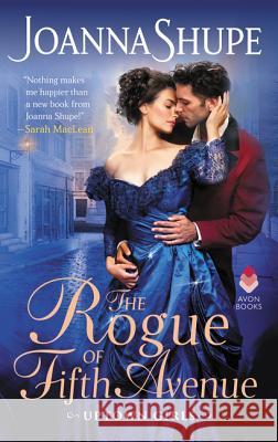 The Rogue of Fifth Avenue: Uptown Girls Joanna Shupe 9780062906816 Avon Books - książka