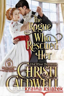 The Rogue Who Rescued Her Christi Caldwell 9781726637008 Independently Published - książka