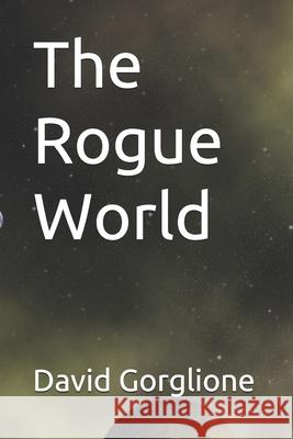 The Rogue World David Gorglione 9798507869145 Independently Published - książka