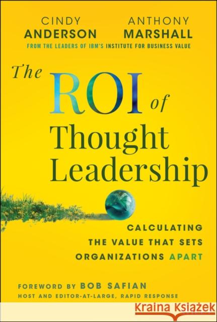 The ROI of Thought Leadership: Calculating the Value that Sets Organizations Apart Anthony Marshall 9781394308910 Wiley - książka