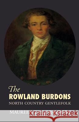 The Roland Burdons: North Country Gentlefolk Maureen Taylor-Gooby David Taylor-Gooby 9781907720222 Searching Finance Ltd - książka