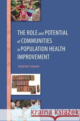 The Role and Potential of Communities in Population Health Improvement: Workshop Summary Roundtable on Population Health Improvem Board on Population Health and Public He Institute Of Medicine 9780309312066 National Academies Press - książka