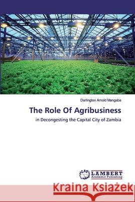 The Role Of Agribusiness Mangaba, Darlington Arnold 9786200436603 LAP Lambert Academic Publishing - książka