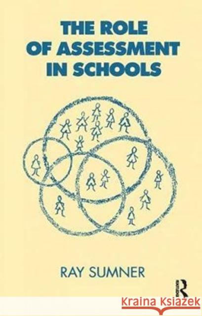 The Role of Assessment in Schools Ray Sumner 9781138421462 Routledge - książka