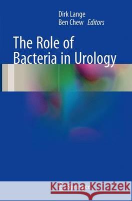 The Role of Bacteria in Urology Dirk Lange Ben Chew 9783319357096 Springer - książka