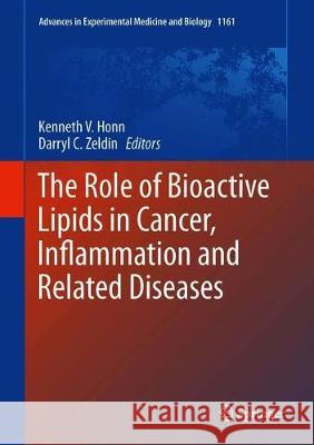 The Role of Bioactive Lipids in Cancer, Inflammation and Related Diseases Kenneth V. Honn Darryl C. Zeldin 9783030216368 Springer - książka