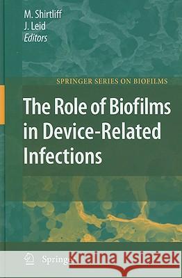 The Role of Biofilms in Device-Related Infections  9783540681137 SPRINGER-VERLAG BERLIN AND HEIDELBERG GMBH &  - książka