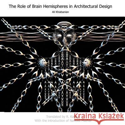 The Role of Brain Hemispheres in Architectural Design Ali Khiabanian R. Chadorkafouri 9781939123053 Supreme Century - książka