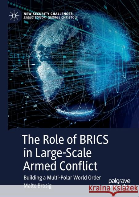 The Role of Brics in Large-Scale Armed Conflict: Building a Multi-Polar World Order Malte Brosig 9783030185398 Palgrave MacMillan - książka