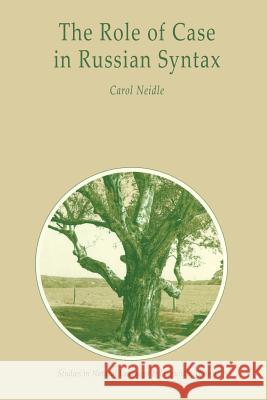 The Role of Case in Russian Syntax C. Neidle 9789401077187 Springer - książka