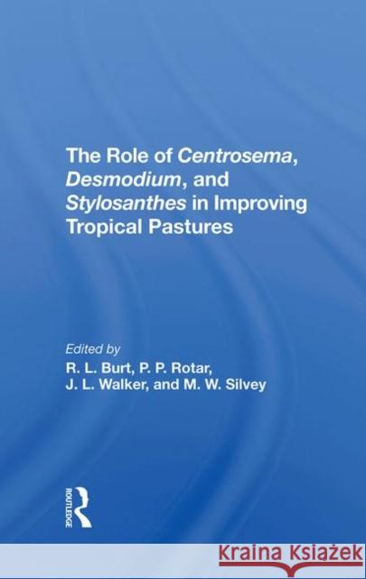 The Role of Centrosema, Desmodium, and Stylosanthes in Improving Tropical Pastures Burt, Robert L. 9780367295622 Taylor and Francis - książka