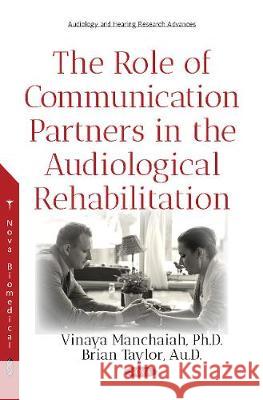 The Role of Communication Partners in the Audiological Rehabilitation Vinaya Manchaiah 9781536128178 Nova Science Publishers Inc - książka