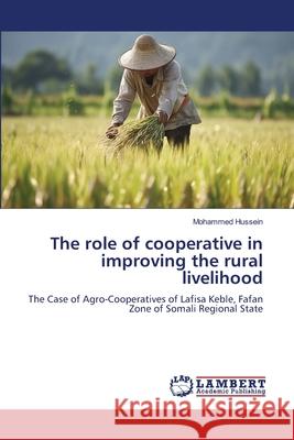 The role of cooperative in improving the rural livelihood Hussein, Mohammed 9786202218573 LAP Lambert Academic Publishing - książka