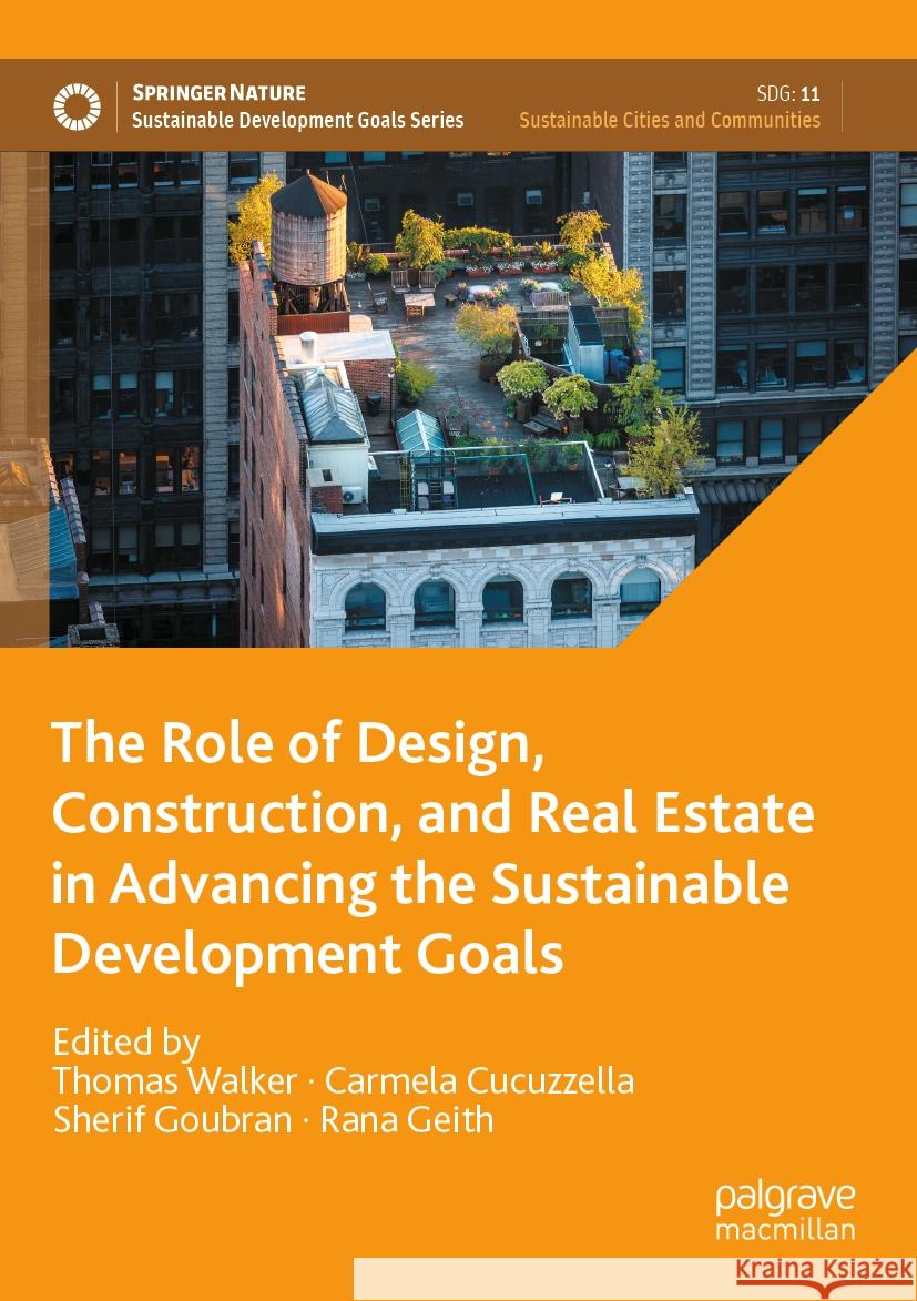 The Role of Design, Construction, and Real Estate in Advancing the Sustainable Development Goals  9783031287411 Springer International Publishing - książka