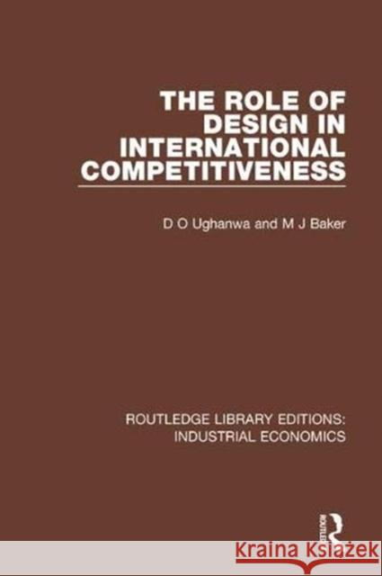 The Role of Design in International Competitiveness D. O. Ughanwa M. J. Baker 9780815370864 Routledge - książka