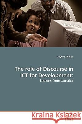 The role of Discourse in ICT for Development Waller, Lloyd G. 9783639151848 VDM Verlag - książka