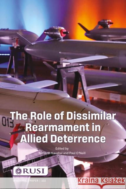 The Role of Dissimilar Rearmament in Allied Deterrence Sidharth Kaushal Paul O'Neill 9781041137092 Routledge - książka