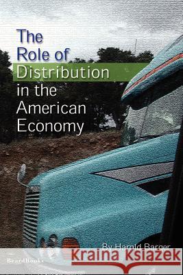 The Role of Distribution in the American Economy Harold Barger 9781587981975 Beard Books - książka