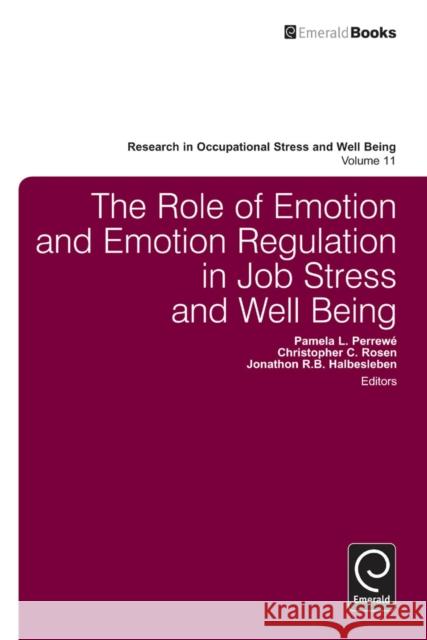 The Role of Emotion and Emotion Regulation in Job Stress and Well Being Pamela Perrewe 9781781905852  - książka