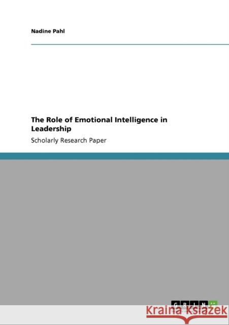 The Role of Emotional Intelligence in Leadership Nadine Pahl 9783640303342 Grin Verlag - książka