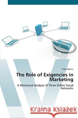 The Role of Exigencies in Marketing Martin, Greg 9783639413458 AV Akademikerverlag - książka