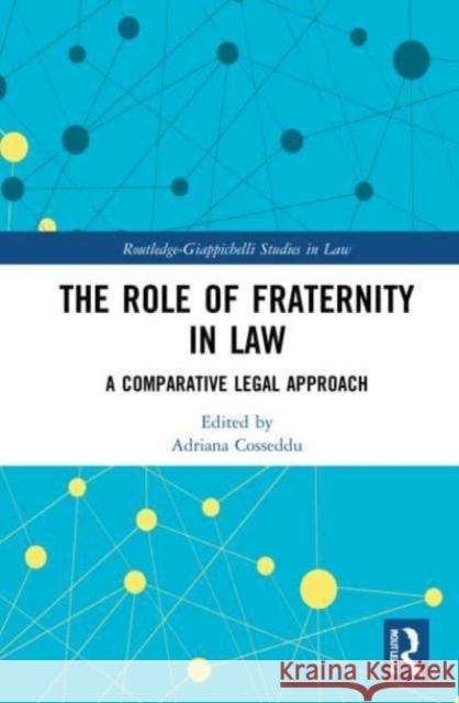 The Role of Fraternity in Law a Comparative Legal Approach: A Comparative Legal Approach Cosseddu, Adriana 9781032063898 Routledge - książka