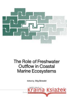 The Role of Freshwater Outflow in Coastal Marine Ecosystems Stig Skreslet 9783642708886 Springer - książka