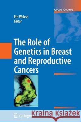 The Role of Genetics in Breast and Reproductive Cancers  9781461424840 Springer, Berlin - książka