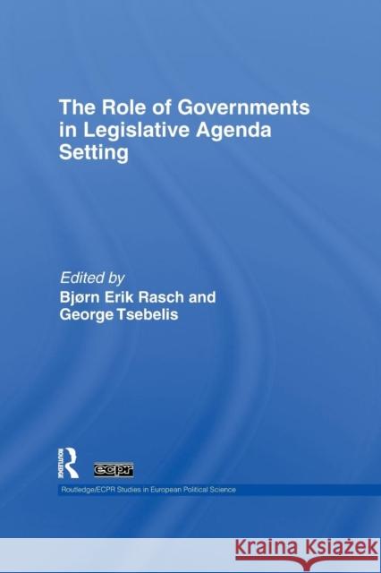 The Role of Governments in Legislative Agenda Setting Bjorn Erik Rasch George Tsebelis 9781138989870 Routledge - książka