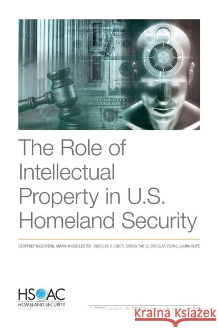 The Role of Intellectual Property in U.S. Homeland Security Geoffrey McGovern Maria McCollester Douglas C. Ligor 9781977402677 RAND Corporation - książka