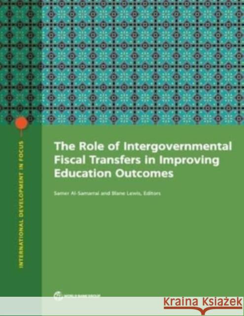 The Role of Intergovernmental Fiscal Transfers in Improving Education Outcomes Blane Lewis, Samer Al-Samarrai 9781464816932 Eurospan (JL) - książka
