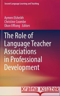 The Role of Language Teacher Associations in Professional Development  9783030009663 Springer - książka