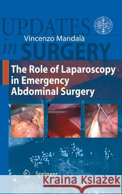 The Role of Laparoscopy in Emergency Abdominal Surgery  9788847023260 Springer, Berlin - książka