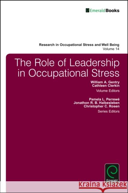 The Role of Leadership in Occupational Stress William A. Gentry Cathleen Clerkin 9781786350626 Emerald Group Publishing - książka