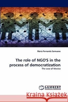The Role of Ngo's in the Process of Democratization  9783838361383 LAP Lambert Academic Publishing AG & Co KG - książka