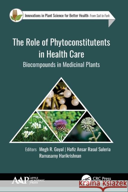 The Role of Phytoconstitutents in Health Care: Biocompounds in Medicinal Plants Megh R. Goyal Hafiz Ansar Rasu Ramasamy Harikrishnan 9781774635124 Apple Academic Press - książka