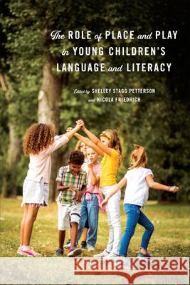 The Role of Place and Play in Young Children's Language and Literacy Stagg Peterson, Shelley 9781487529215 University of Toronto Press - książka