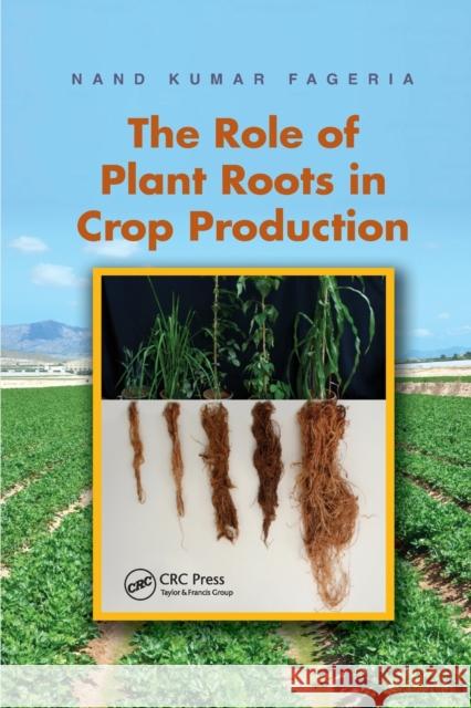 The Role of Plant Roots in Crop Production Nand Kumar Fageria 9780367381042 CRC Press - książka