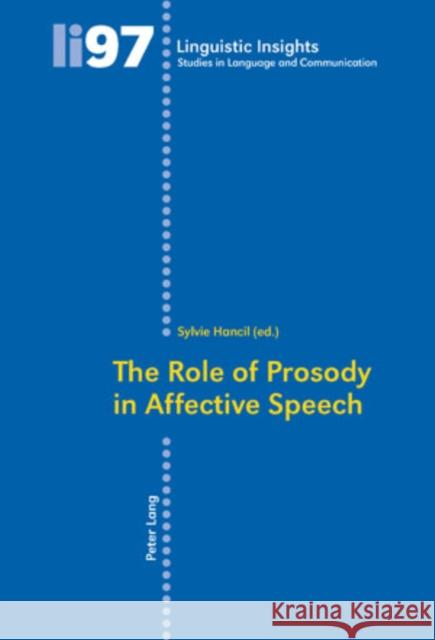 The Role of Prosody in Affective Speech  9783039116966 Verlag Peter Lang - książka