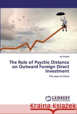 The Role of Psychic Distance on Outward Foreign Direct Investment Amgad, Joy 9786139452293 LAP Lambert Academic Publishing - książka