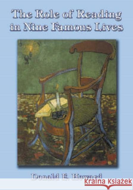 The Role of Reading in Nine Famous Lives Donald E. Howard 9780786421336 McFarland & Company - książka