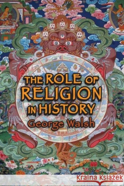 The Role of Religion in History George Walsh 9781412855846 Transaction Publishers - książka