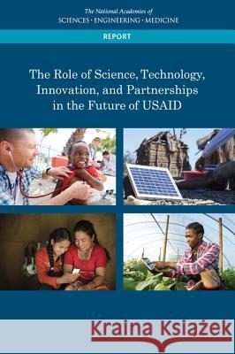 The Role of Science, Technology, Innovation, and Partnerships in the Future of Usaid National Academies of Sciences Engineeri Policy and Global Affairs                Development Security and Cooperation 9780309452441 National Academies Press - książka