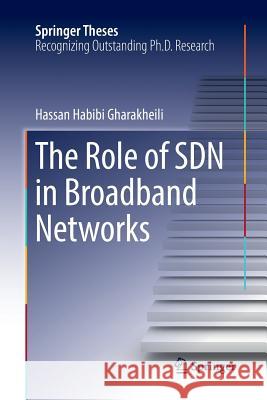 The Role of Sdn in Broadband Networks Habibi Gharakheili, Hassan 9789811098833 Springer - książka