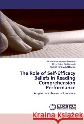 The Role of Self-Efficacy Beliefs in Reading Comprehension Performance Muhammad Waleed Shehzad Mohd Hilm Rafizah Bint 9786200456663 LAP Lambert Academic Publishing - książka